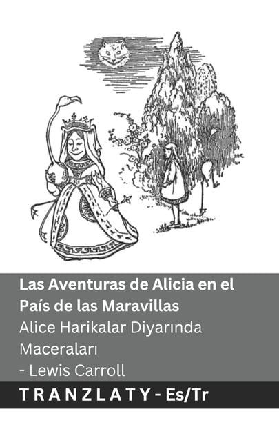 Las Aventuras de Alicia en el País de las Maravillas / Alice Harikalar Diyarında Maceraları - Lewis Carroll