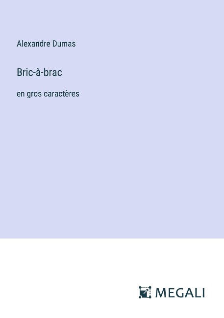 Bric-à-brac - Alexandre Dumas