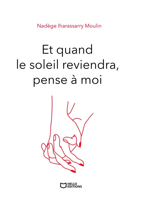 Et quand le soleil reviendra, pense à moi - Tome II - Nadège Iharassarry Moulin