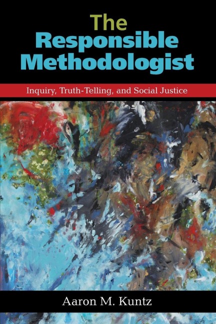 The Responsible Methodologist - Aaron M. Kuntz
