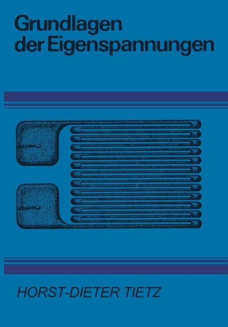 Grundlagen der Eigenspannungen - H. -D. Tietz