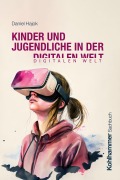 Cover-Bild zum Titel 'Kinder und Jugendliche in der digitalen Welt' von 'Daniel Hajok'