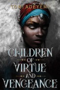 Cover-Bild zum Titel 'Children of Virtue and Vengeance' von 'Tomi Adeyemi'