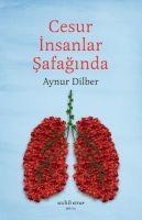 Cesur Insanlar Safaginda - Aynur Dilber