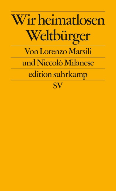 Wir heimatlosen Weltbürger - Lorenzo Marsili, Niccolò Milanese