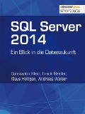 Cover-Bild zum Titel 'SQL Server 2014' von 'Constantin Klein, Frank Geisler, Andreas Wolter, Klaus Höltgen'