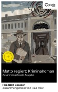 Cover-Bild zum Titel 'Matto regiert: Kriminalroman (Zusammengefasste Ausgabe)' von 'Friedrich Glauser'