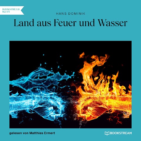 Land aus Feuer und Wasser - Hans Dominik