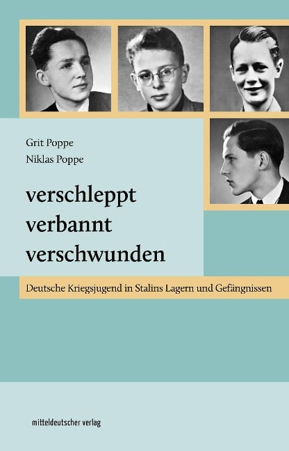 Verschleppt, verbannt, verschwunden - Grit Poppe, Niklas Poppe