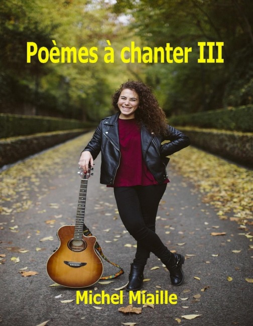 Poèmes à chanter III - Michel Miaille