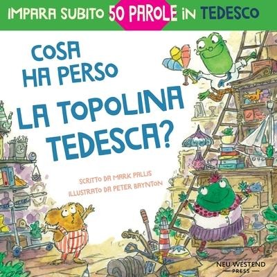 Cosa ha perso la topolina tedesca? - Peter Baynton, Mark Pallis