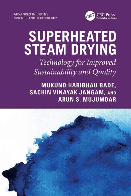 Superheated Steam Drying - Mukund Haribhau Bade, Sachin Vinayak Jangam, Arun S. Mujumdar
