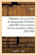 Cover-Bild zum Titel 'Réponses Aux Questions Du Programme d'Histoire Naturelle Pour Le Second Examen Du Baccalauréat' von 'Stéphane Louis'