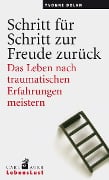 Cover-Bild zum Titel 'Schritt für Schritt zur Freude zurück' von 'Yvonne Dolan'