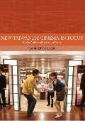 Cover-Bild zum Titel 'New Taiwanese Cinema in Focus' von 'Flannery Wilson'