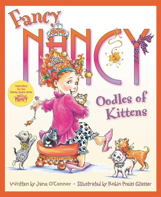 Fancy Nancy: Oodles of Kittens - Jane O'Connor