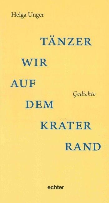 Tänzer wir auf dem Kraterrand - Helga Unger