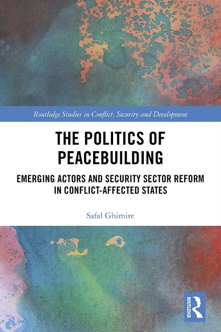 The Politics of Peacebuilding - Safal Ghimire
