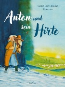Cover-Bild zum Titel 'Anton und sein Hirte' von 'Sigrid Pokelsek, Edmund Pokelsek'