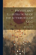 Cover-Bild zum Titel 'Proofs and Illustrations of the Attributes of God' von 'John Macculloch'