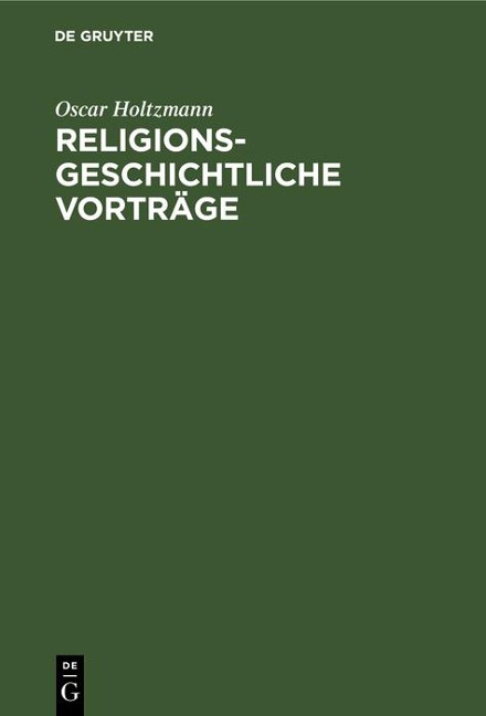 Religionsgeschichtliche Vorträge - Oscar Holtzmann