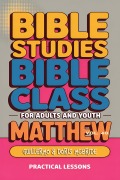 Cover-Bild zum Titel 'Bible Class for Adults and Youth: Beginner's Guide - Matthew (BIBLE CLASS FROM SCRATCH, #40)' von 'Bible Sermons'