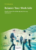 Cover-Bild zum Titel 'Balance Your Work Life' von 'Pit Rohwedder'