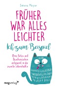 Cover-Bild zum Titel 'Früher war alles leichter. Ich zum Beispiel' von 'Simona Meyer'