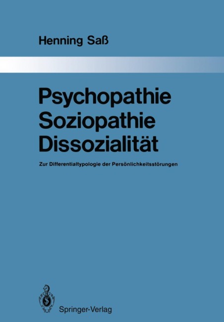 Psychopathie - Soziopathie - Dissozialität - Henning Saß