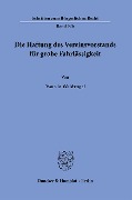 Die Haftung des Vereinsvorstands für grobe Fahrlässigkeit. - Marvin Waldvogel