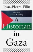 Cover-Bild zum Titel 'A Historian in Gaza' von 'Jean-Pierre Filiu'