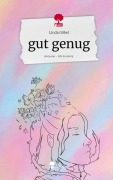 Cover-Bild zum Titel 'gut genug. Life is a Story - story.one' von 'Linda Göbel'