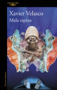 Cover-Bild zum Titel 'Mala Espina / Bad Feeling' von 'Xavier Velasco'