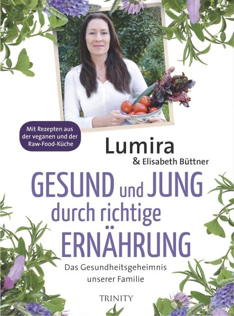 Gesund und jung durch richtige Ernährung - Lumira, Elisabeth Büttner