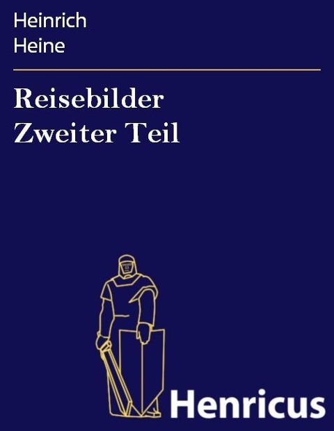 Reisebilder Zweiter Teil - Heinrich Heine