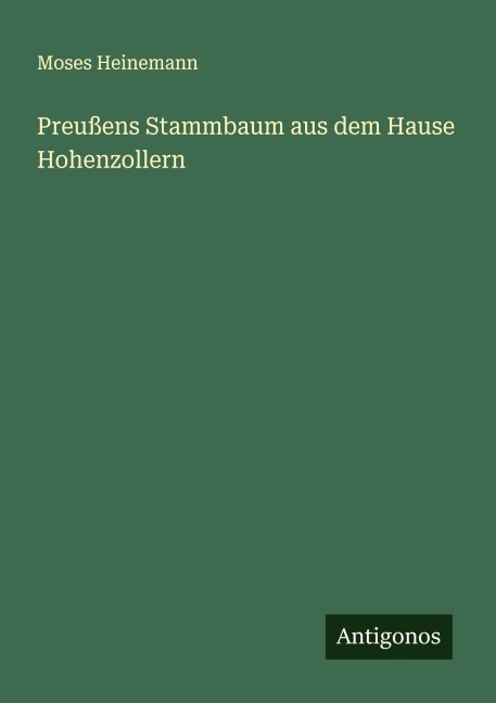 Preußens Stammbaum aus dem Hause Hohenzollern - Moses Heinemann