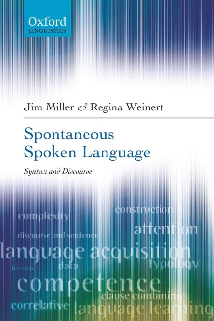 Spontaneous Spoken Language - Jim Miller, Regina Weinert