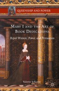 Cover-Bild zum Titel 'Mary I and the Art of Book Dedications' von 'Valerie Schutte'
