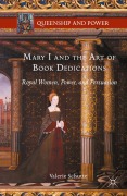 Cover-Bild zum Titel 'Mary I and the Art of Book Dedications' von 'Valerie Schutte'