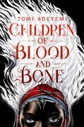 Cover-Bild zum Titel 'Children of Blood and Bone' von 'Tomi Adeyemi'