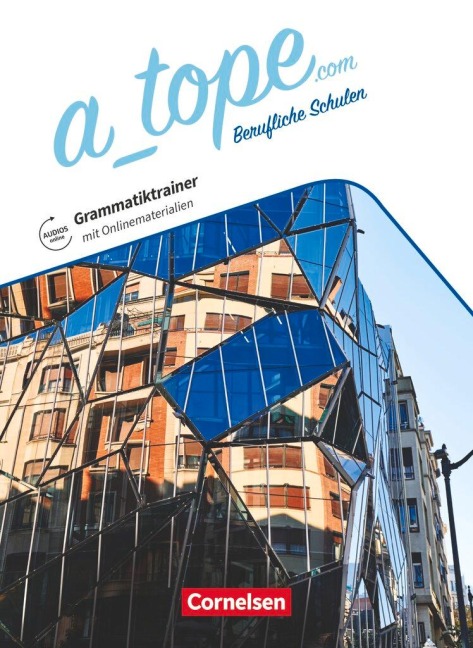 A_tope.com 11.-13. Schuljahr. Berufliche Schulen. Grammatikheft - Alexander Grimm, Katja Zerck