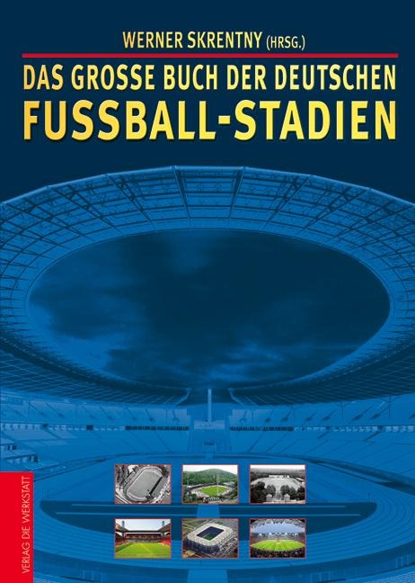 Das große Buch der deutschen Fußball-Stadien - 