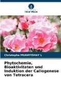Cover-Bild zum Titel 'Phytochemie, Bioaktivitaten und Induktion der Callogenese von Tetracera' von 'Christophe Muanyishay L'