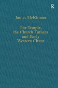 Cover-Bild zum Titel 'The Temple, the Church Fathers and Early Western Chant' von 'James Mckinnon'