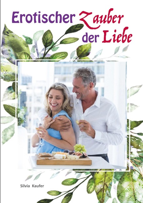 Erotischer Zauber der Liebe - Silvia Kaufer