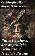 Pulìa Lucchese, der angebliche Geburtsort Nicola's Pisano - Carl Frey