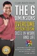 The 6 Dimensions, Overcome Presenteeism: Excel in Work and Life - Gurunath Hari