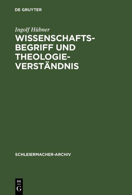 Wissenschaftsbegriff und Theologieverständnis - Ingolf Hübner