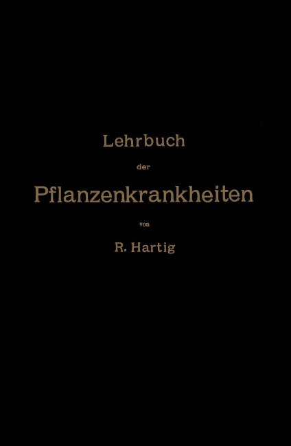 Lehrbuch der Pflanzenkrankheiten - Na Hartig