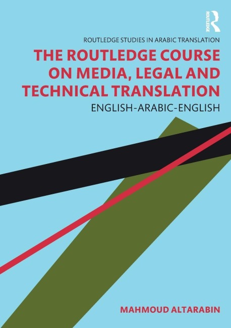 The Routledge Course on Media, Legal and Technical Translation - Mahmoud Altarabin